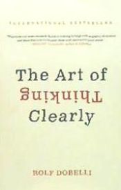 Portada de Art of Thinking Clearly, The