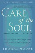 Portada de Care of the Soul, Twenty-Fifth Anniversary Ed: A Guide for Cultivating Depth and Sacredness in Everyday Life