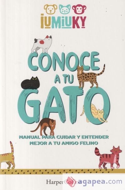 Conoce a tu gato. Manual para cuidar y entender mejor a tu amigo felino