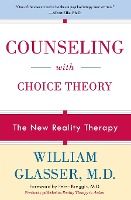 Portada de Counseling with Choice Theory: The New Reality Therapy