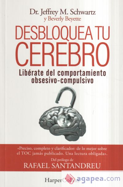 Desbloquea tu cerebro. Libérate del comportamiento obsesivo-compulsivo