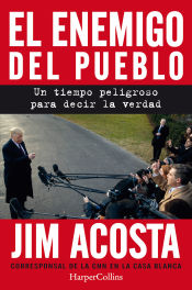 Portada de El enemigo del pueblo. Un tiempo peligroso para contar la verdad