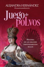 Portada de Juego de polvos: Historia de los grandes empotramientos reales