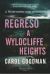 Portada de Regreso a Wyldcliffe Heights, de Carol Goodman