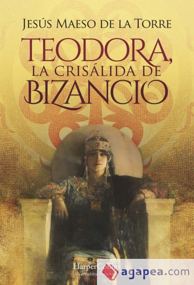 Teodora, la crisálida de Bizancio Teodora, la crisálida de Bizancio