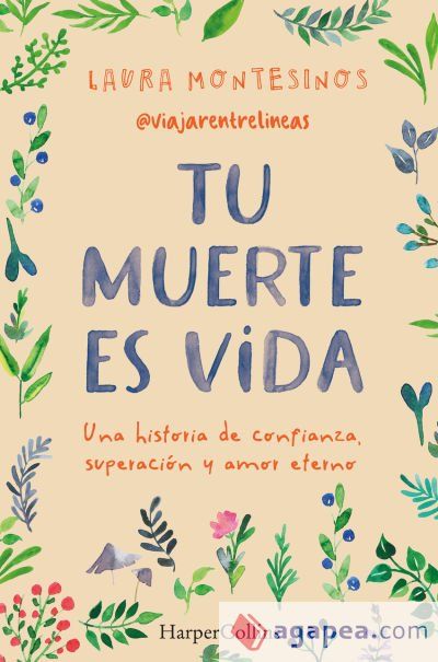 Tu muerte es vida. Una historia de confianza, superación y amor eterno
