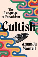 Portada de Cultish: The Language of Fanaticism