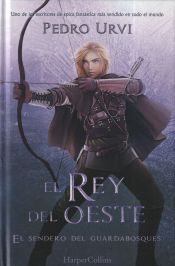 Portada de El Rey del Oeste (El Sendero del Guardabosques, Libro 7)