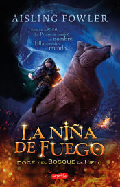 Portada de La niña de fuego. Doce y el bosque de hielo