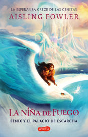 Portada de La niña de fuego: Fénix y el palacio de escarcha (Libro 2)