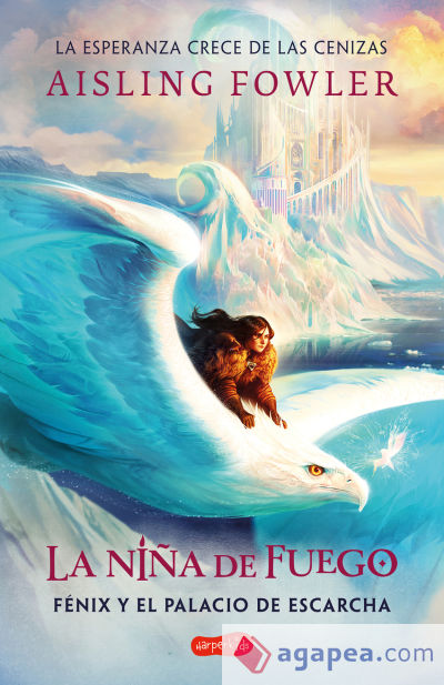 La niña de fuego: Fénix y el palacio de escarcha (Libro 2)