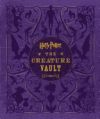 Harry Potter: The Creature Vault: The Creatures And Plants Of The Harry Potter Films