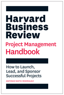 Portada de Harvard Business Review Project Management Handbook: How to Launch, Lead, and Sponsor Successful Projects