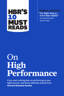 Portada de Hbr's 10 Must Reads on High Performance (with Bonus Article the Right Way to Form New Habits" an Interview with James Clear)