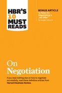 Portada de Hbr's 10 Must Reads on Negotiation (with Bonus Article "15 Rules for Negotiating a Job Offer" by Deepak Malhotra)