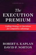 Portada de Execution Premium. Linking Strategy to Operations for Competitive Advantage
