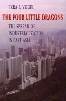 Portada de The Four Little Dragons: The Spread of Industrialization in East Asia