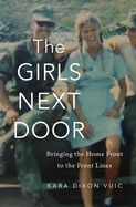 Portada de The Girls Next Door: Bringing the Home Front to the Front Lines