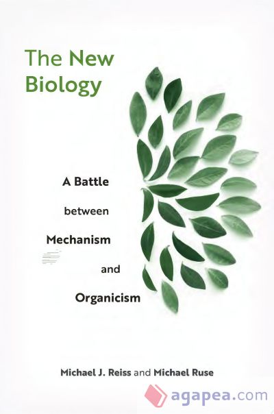 The New Biology: A Battle Between Mechanism and Organicism