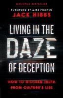 Portada de Living in the Daze of Deception: How to Discern Truth from Culture's Lies