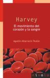 Harvey. El movimiento del coraz&oacute;n y la sangre