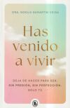 Has venido a vivir