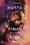 Hasta el final de tus d&iacute;as