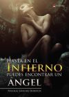 Hasta en el Infierno puedes encontrar un ángel