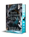 Hasta Que Caiga La Luna (edición Especial) De Sarah A. Parker