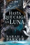 Hasta que caiga la luna (La caída lunar 1)