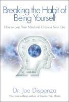 Portada de Breaking the Habit of Being Yourself: How to Lose Your Mind and Create a New One