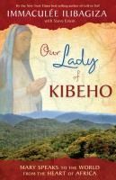 Portada de Our Lady of Kibeho: Mary Speaks to the World from the Heart of Africa