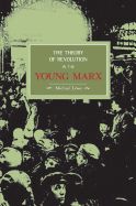 Portada de The Theory of Revolution in the Young Marx