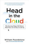 Head in the Cloud: Why Knowing Things Still Matters When Facts Are So Easy to Look Up