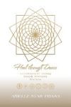 Heal Through Dance: A Guidebook for Creating Somatic Movement Practices