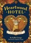 Heartwood Hotel, Book 1 A True Home