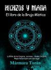 Hechizos y Magia. El Libro de la Bruja M&iacute;stica