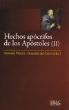 Hechos De Felipe ; Martirio De Pedro ; Hechos De Andrés Y Mateo ; Martirio De Mateo ; Hechos De Pedro Y Pablo ; Viajes Y Martirio De Bernabé ; Hechos De Tadeo ; Hechos De Juan, Por Prócoro ; Hechos De Santiago ; Hechos De Santiago,