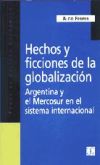 Hechos y ficciones de la globalización. Argentina y el Mercosur en el sistema internacional