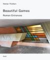 Heiner Thofern: A Beautiful Game: Roman Entrances