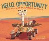 Hello, Opportunity: The Story of Our Friend on Mars