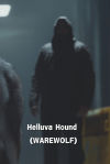 Helluva Hound (WEREWOLF)