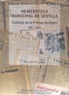 Hemeroteca Municipal de Sevilla : cat&aacute;logo de la prensa sevillana, 1661-2014