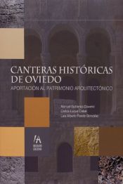 Portada de CANTERAS HISTÓRICAS DE OVIEDO: APORTACIÓN AL PATRIMONIO ARQUITECTÓNICO