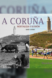 Portada de A Coruña. Nostalgia e ilusión