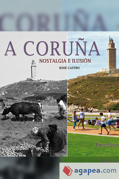 A Coruña. Nostalgia e ilusión