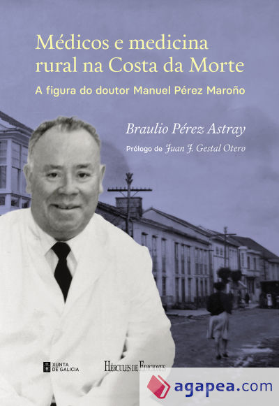 Médicos e medicina rural na Costa da Morte. A figura do doutor Manuel Pérez Maroño