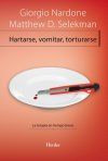 Hartarse, Vomitar, Torturarse