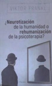 Portada de ¿Neurotización de la humanidad o rehumanización de la psicoterapia?