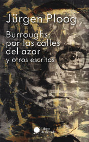 Portada de Burroughs: por las calles del azar y otros escritos